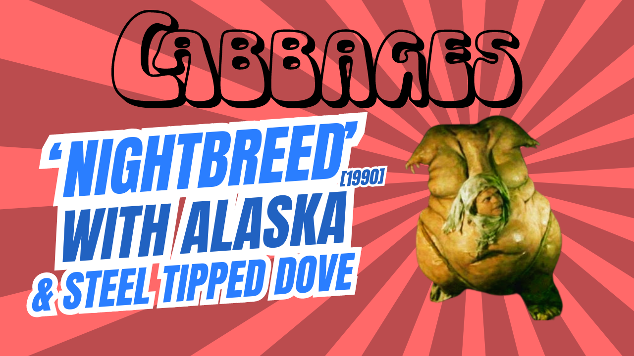 Podcast: Alaska & Steel Tipped Dove On Nightbreed