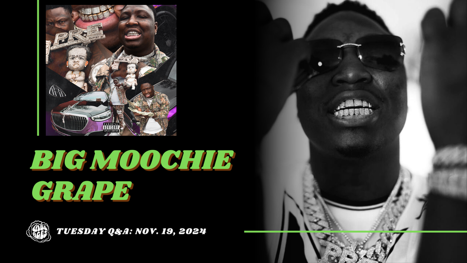 Tuesday Q&A: Big Moochie Grape